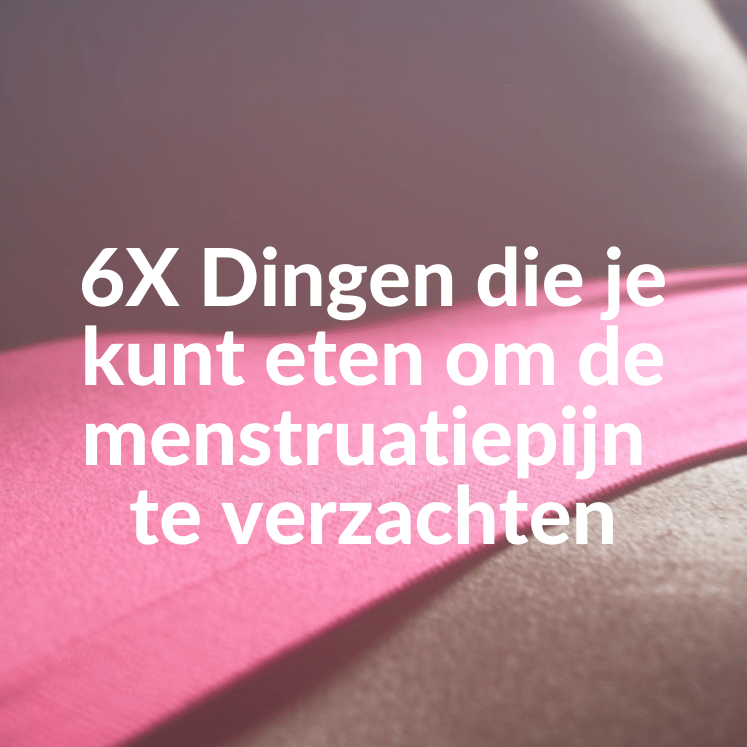 menstruatiepijn eten verzachten